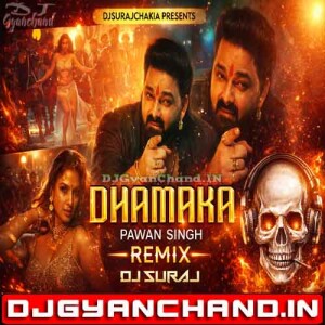 Dhamaka Hamare Hoi Pawan Singh Remix Dj Suraj Chakia Dhamaka Hamare Hoi Pawan Singh Remix Dj Suraj Chakia